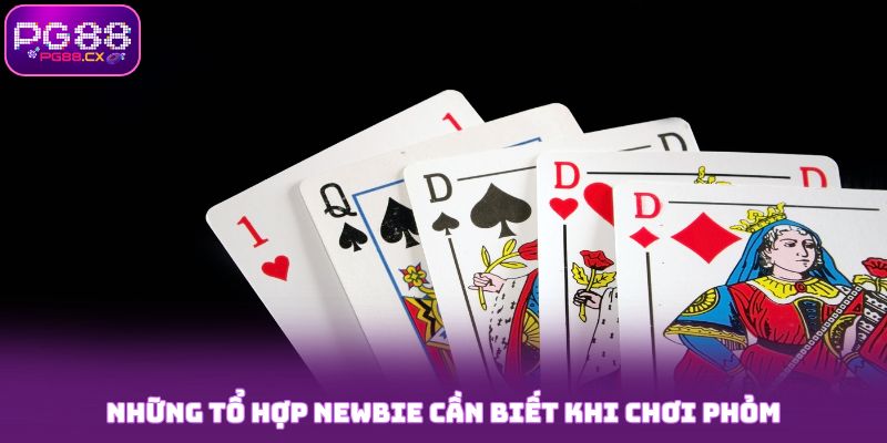 Cách Chơi Phỏm Chi Tiết, Đơn Giản Từ A-Z Cho Newbie 7 Những tổ hợp newbie PG88 cần biết khi chơi Phỏm