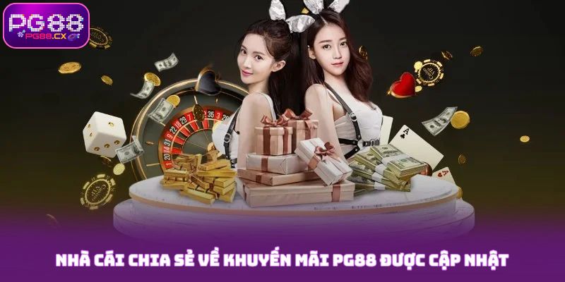 Nhà cái chia sẻ về khuyến mãi PG88 được cập nhật
