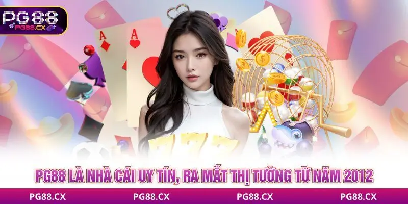 PG88 nhà cái uy tín được ra mắt thị tường từ năm 2012