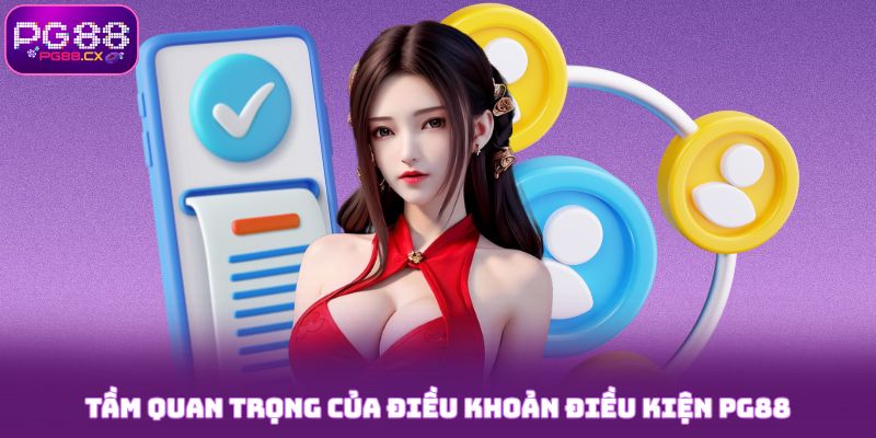 Tầm quan trọng khi chấp hành điều khoản điều kiện PG88