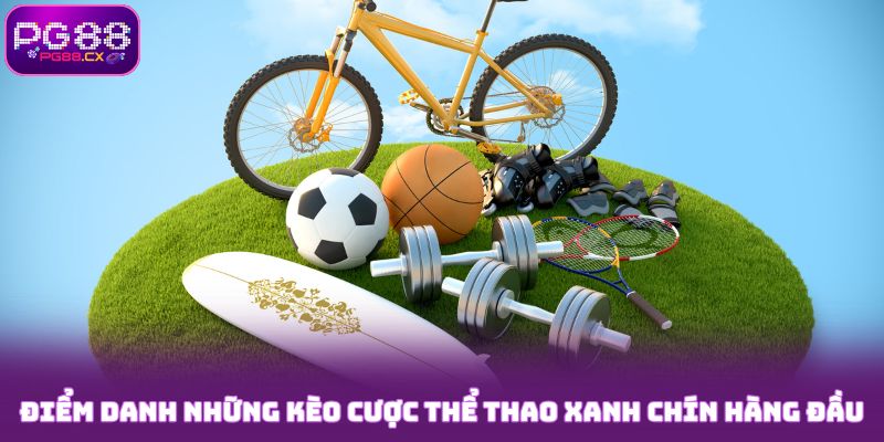 Điểm danh những kèo cược thể thao PG88 xanh chín hàng đầu